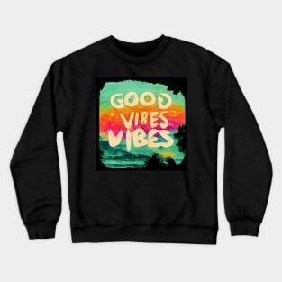 Double dose of Good Vibes. Crewneck Sweatshirt